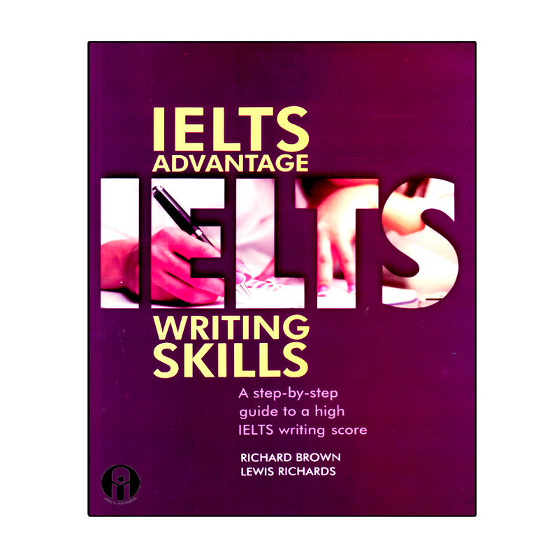 کتاب IELTS Advantage: Writing Skills by Richard Brown and Lewis Richards