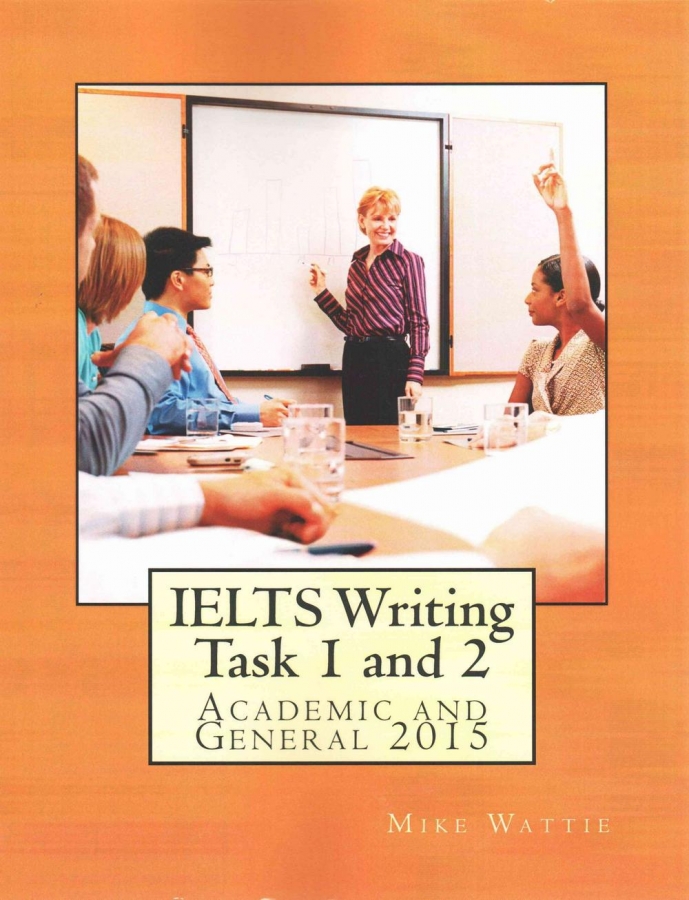 کتاب IELTS Writing Task 1 and 2: Academic and General by Mike Wattie